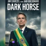 Filme Dark Horse, biografia de Jair Bolsonaro